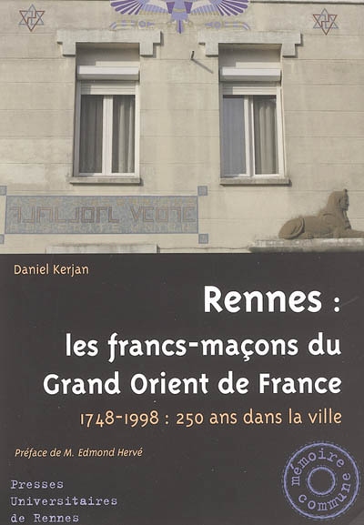Rennes : les francs-maçons du Grand Orient de France : 1748-1998, 250 ans dans la ville