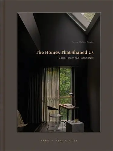 The Homes That Shaped Us : People, Places, and Possibilities