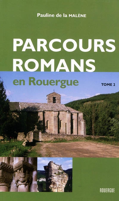Parcours romans en Rouergue. Vol. 2. 41 parcours : sud-ouest, sud-est