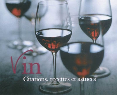 Vin : citations, recettes et astuces