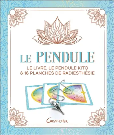Le pendule : le livre, le pendule kito & 16 planches de radiesthésie : l'art et la manière en radiesthésie