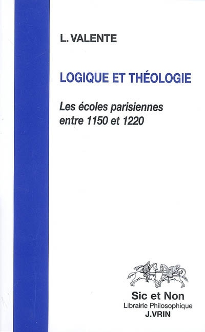 Logique et théologie : les écoles parisiennes entre 1150 et 1220