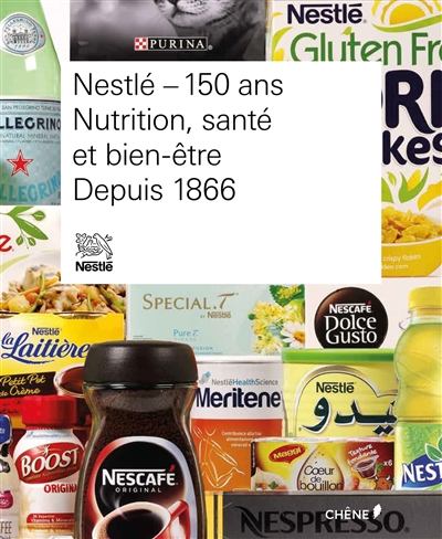 Nestlé, 150 ans : nutrition, santé et bien-être depuis 1866