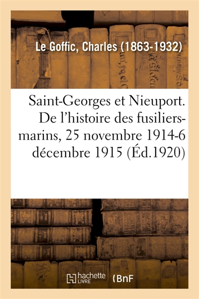 Saint-Georges et Nieuport. Les derniers chapitres de l'histoire des fusiliers-marins
