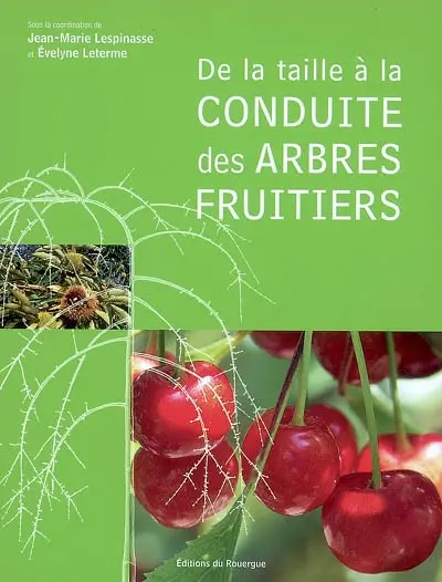De la taille à la conduite des arbres fruitiers