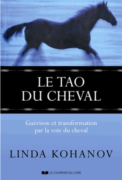 Le tao du cheval : guérison et transformation par la voie du cheval
