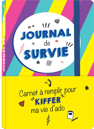 Journal De Survie : Carnet À Remplir Pour Kiffer Ma Vie D'ado de