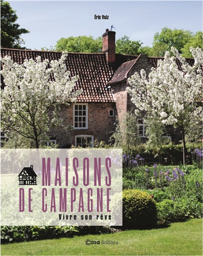 Maisons de campagne : vivre son rêve