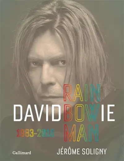David Bowie : rainbow man. 1983-2016