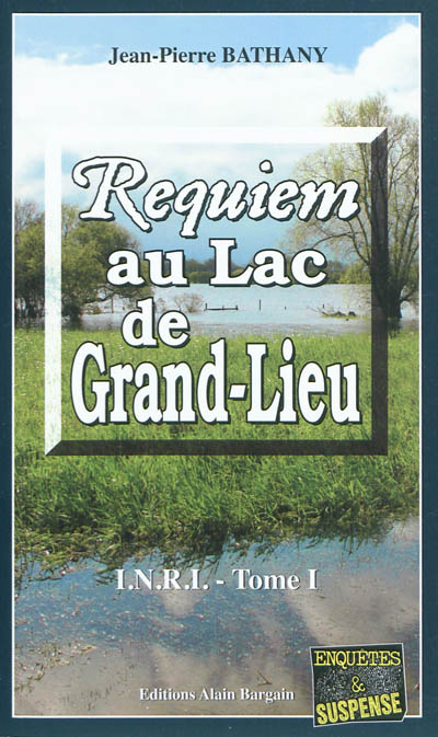 INRI. Vol. 1. Requiem au lac de Grand-Lieu