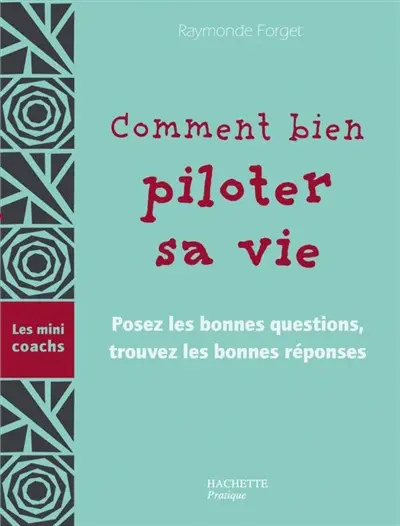 Comment bien piloter sa vie