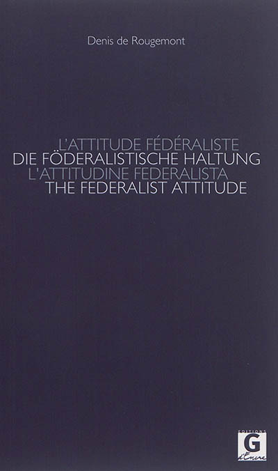 L'attitude fédéraliste. Die föderalistische Haltung. L'attitudine federalista. The federalist attitude