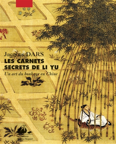Au gré d'humeurs oisives : les carnets secrets de Li Yu : un art du bonheur en Chine