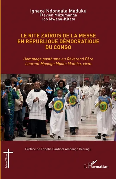 Le rite zaïrois de la messe en République démocratique du Congo : hommage posthume au Révérend père Laurent Mpongo Mpoto Mamba, cicm