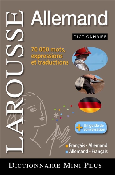 Larousse mini-dictionnaire : français-allemand, allemand-français. Larousse mini Wörterbuch : Französisch-Deutsch, Deutsch-Französisch