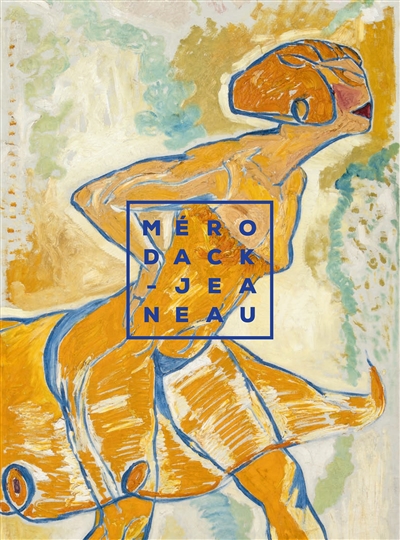 Alexis Mérodack-Jeaneau (1873-1919) : en quête de modernité
