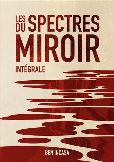 Les Spectres du miroir : Intégrale