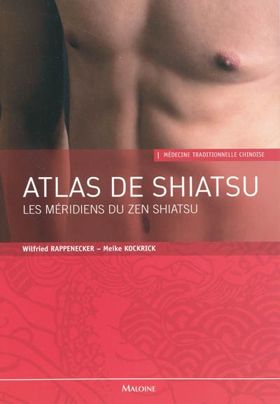 Atlas de shiatsu : les méridiens du zen shiatsu