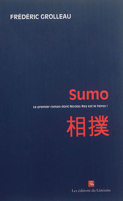 Sumo : le premier roman dont Nicolas Rey est le héros !