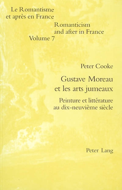 Gustave Moreau et les arts jumeaux : peinture et littérature au dix-neuvième siècle