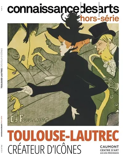 Toulouse-Lautrec : créateur d'icônes : Caumont centre d'art, Aix-en-Provence
