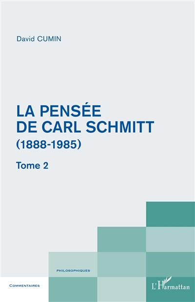La pensée de Carl Schmitt (1888-1985). Vol. 2