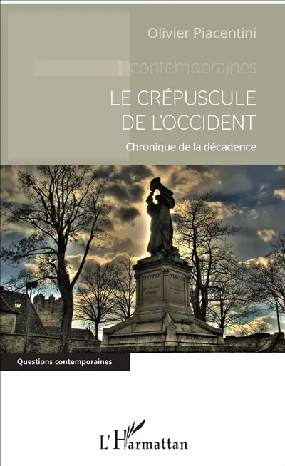 Le crépuscule de l'Occident : chronique de la décadence