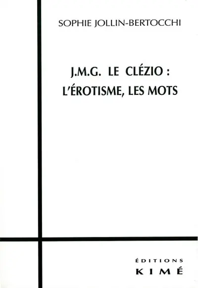 J.-M.G. Le Clézio : l'érotisme, les mots