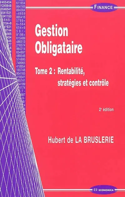 Gestion obligataire. Vol. 2. Rentabilité, stratégie et contrôle