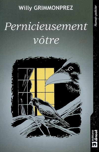 Pernicieusement vôtre : roman noir