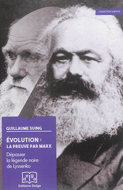 Evolution : la preuve par Marx : dépasser la légende noire de Lyssenko