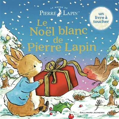Le monde de Pierre Lapin. Le Noël blanc de Pierre Lapin