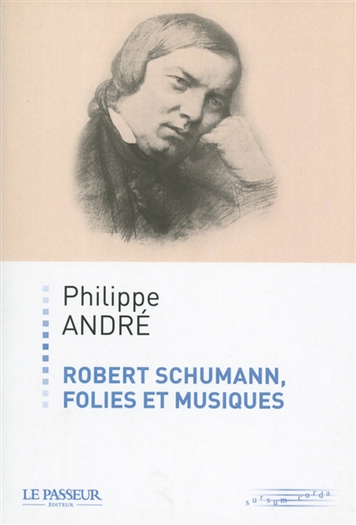 Robert Schumann : folies et musiques