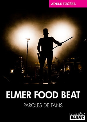 Elmer Food Beat : paroles de fans