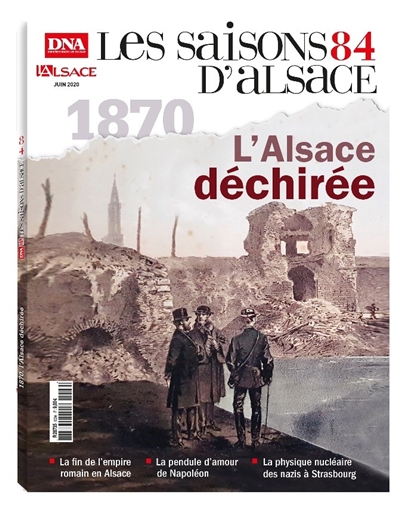 Saisons d'Alsace (Les), n° 84. 1870 : l'Alsace déchirée