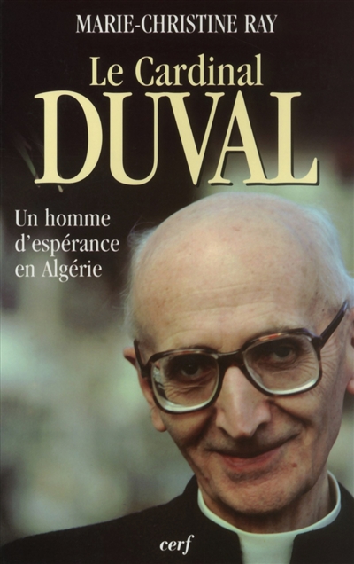 Le cardinal Duval : un homme d'espérance en Algérie