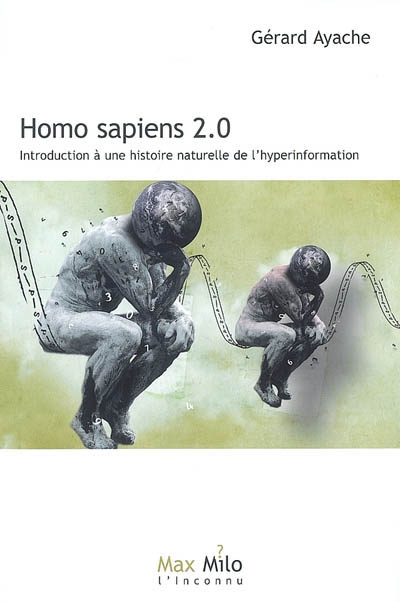 Homo sapiens 2.0 : introduction à une histoire naturelle de l'hyperinformation