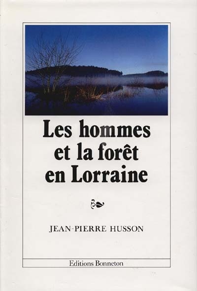 Les Hommes et la forêt en Lorraine