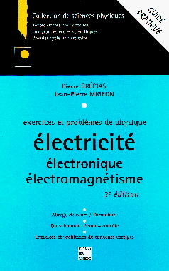 Exercices et problèmes de physique : électricité, électronique, électromagnétisme