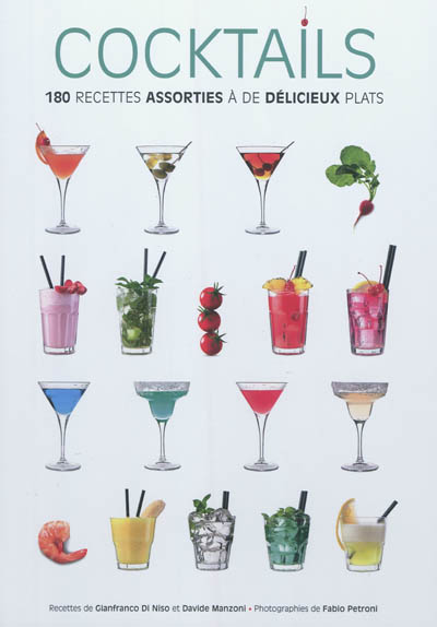 Cocktails : 180 recettes assorties à de délicieux plats