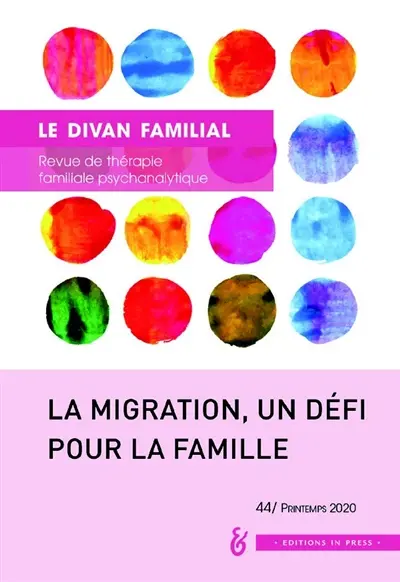 Divan familial (Le), n° 44. La migration, un défi pour la famille