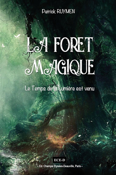 La forêt magique : le temps de la lumière est venu
