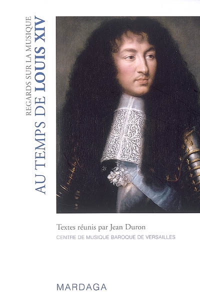 Regards sur la musique au temps de Louis XIV
