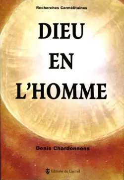 Dieu en l'homme : inhabitation de Dieu Trinité et assimilation de l'homme à la vérité