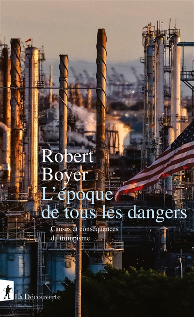 L'époque de tous les dangers : causes et conséquences du trumpisme