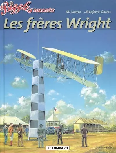 Biggles raconte. Vol. 6. Les frères Wright