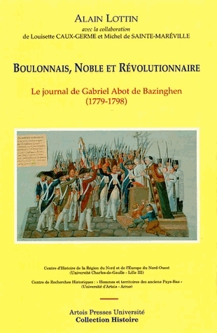 Boulonnais, noble et révolutionnaire : le journal de Gabriel Abot de Bazinghen (1779-1798)