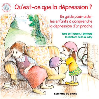 Qu'est-ce que la dépression ? : un guide pour aider les enfants à comprendre la dépression d'un proche