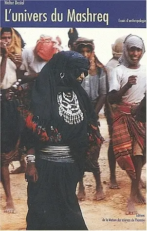L'univers du Machreq : essais d'anthropologie