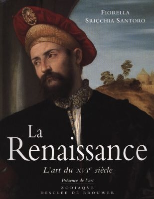 L'art de la Renaissance. Vol. 2. La Renaissance : l'art du XVIe siècle